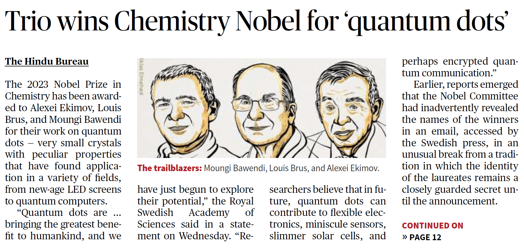 The 2023 Nobel Prize in Chemistry has been awarded to Alexei Ekimov, Louis Brus, and Moungi Bawendi for their work on quantum dots